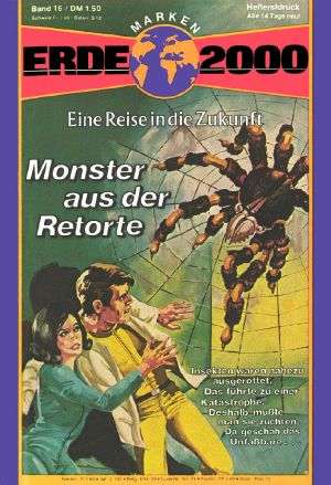 [Erde 2000 16] • Monster aus der Retorte